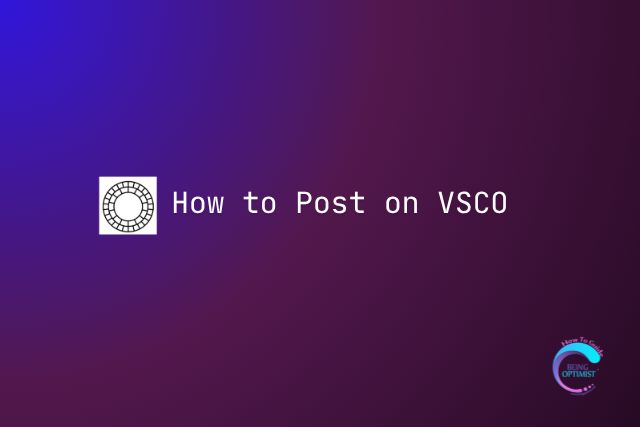 How to Post on VSCO
