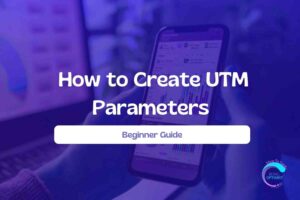 How to Create UTM Parameters (Beginner Guide – 2026)