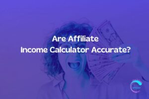Are Affiliate Income Calculator Accurate