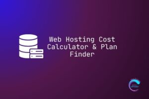 Web Hosting Cost Calculator & Plan Finder